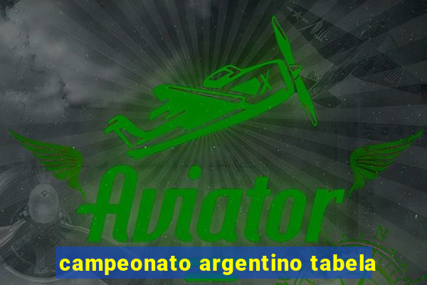 campeonato argentino tabela